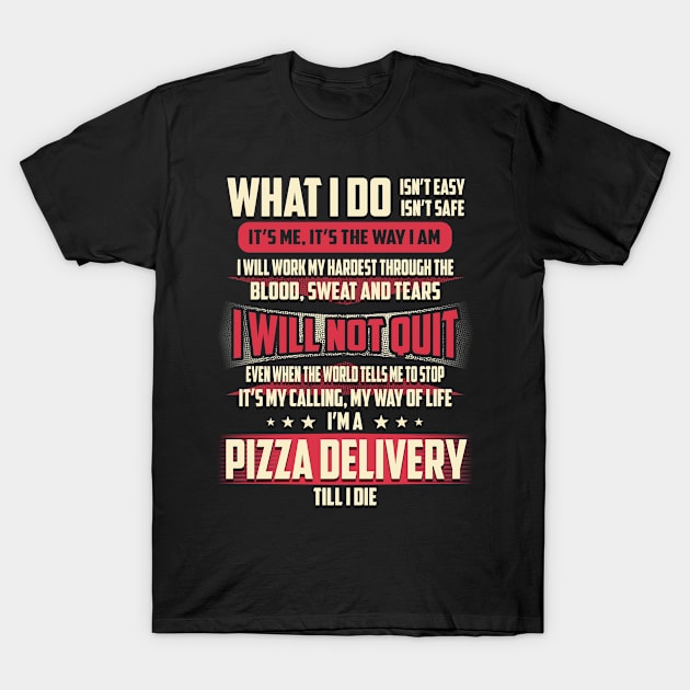 Pizza Delivery What i Do T-Shirt by Rento